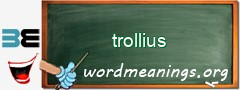 WordMeaning blackboard for trollius